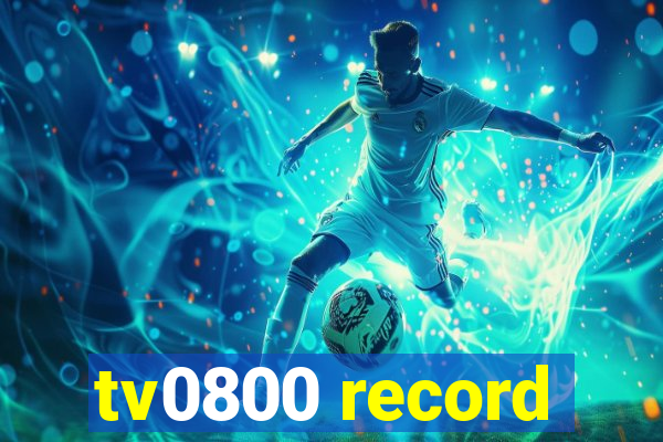 tv0800 record